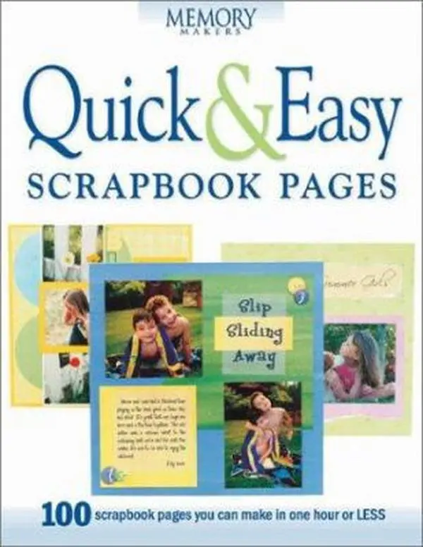 USED Book - Quick & Easy Scrapbook Pages: 100 Scrapbook Pages You Can Make in One Hour or Less by Memory Makers Magazine Editors (Paperback) - english
