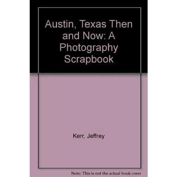 Used "Austin, Texas Then and Now: A Photography Scrapbook" by Jeffrey Kerr - Paperback Scrapbooking Book, English Text Journal Notebook, 2.07 lbs