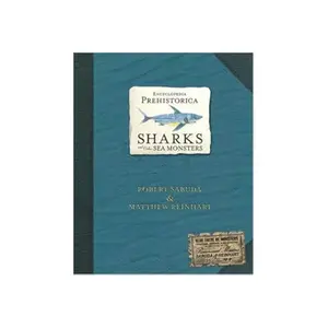 Encyclopedia Prehistorica: Sharks & Other Sea Monsters, 3D Interactive Educational Book, Perfect Gift for Kids & Collectors