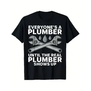 Funny Plumber T-Shirt for Men & Women - "Everyone'S a Plumber Until the Real Plumber Shows Up" Graphic Print with Crossed Wrenches & Water Droplets - Black with White Text - Soft Regular Fit Casual Tee - Machine Washable All-Season Shirt for Plumbers, DIY