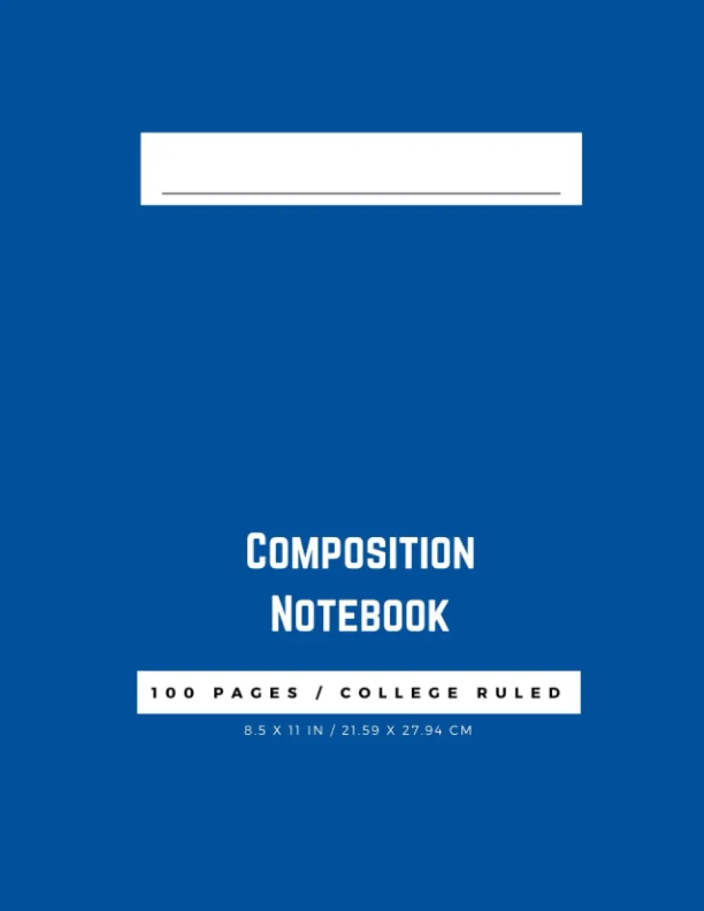 Composition Notebook: 100 Pages, College Ruled, One Subject Daily Journal Notebook, Royal Blue (Large, 8.5 x 11 in.) (College Ruled Composition Notebooks)