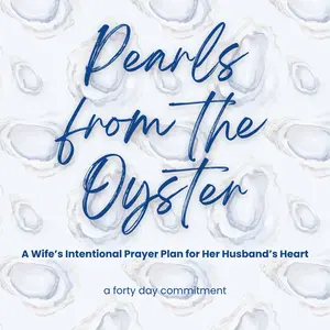 Pearls from the Oyster - a 40 day guided prayer plan for women