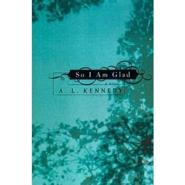 USED Book - So I Am Glad by A. L. Kennedy (Hardcover) - english