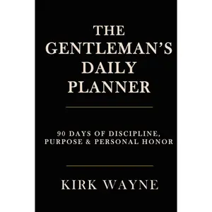 The Gentleman's Daily Planner: 90 Days of Discipline, Purpose & Personal Honor Hardcover – November 24, 2025