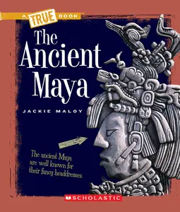 USED-The Ancient Maya (a True Book: Ancient Civilizations) by Maloy, Jackie (Paperback)
