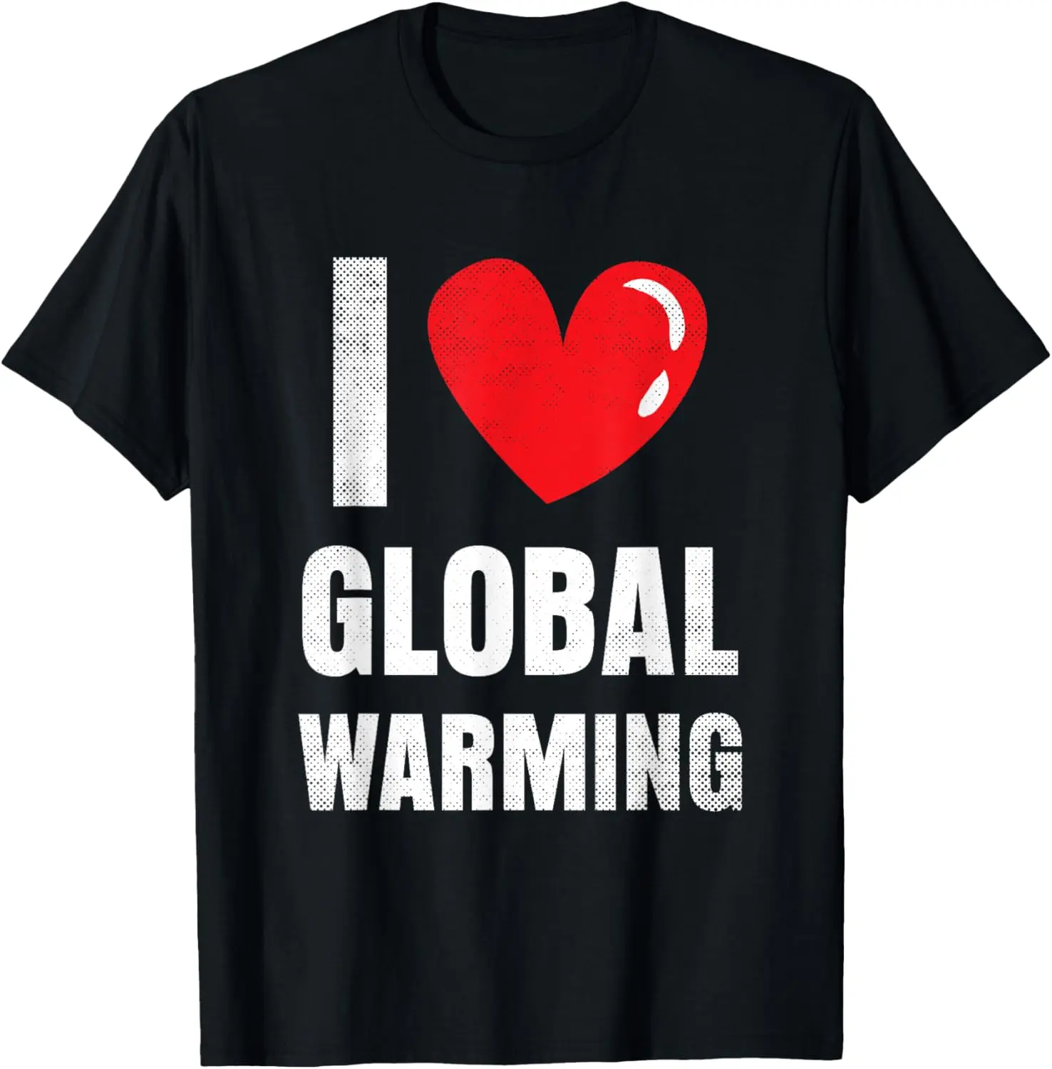 I Love Global Warming Clothing Gift Climate Change Earth Day T-Shirt Pure Cotton Graphic Tees Menswear Top: Gifts for Men & Women