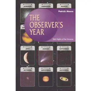 USED-The Observer's Year: 366 Nights in the Universe (Patrick Moore's Practical Astronomy Series) by Patrick Moore (Paperback)
