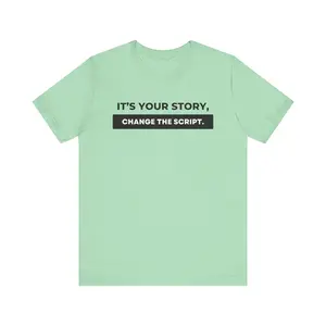 Unisex Tee, Be the Author of Your Story, Change the Script, Graphic Shirt, Inspirational Quote Tee, Motivational T-Shirt