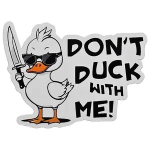 Don't Duck with Me Waterproof and UV-resistant sticker for smooth surfaces Decor Decorative Gift Friend Silly Profanity Spell Check Ornaments