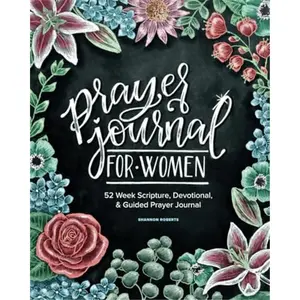 Prayer Journal for Women: 52 Week Scripture, Devotional & Guided Prayer Journal book