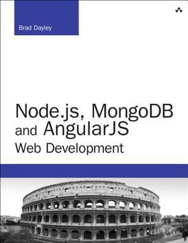 USED-Node.js, MongoDB and AngularJS Web Development: The Definitive Guide to Building JavaScript-Based Web Applications from Server to Frontend (Developer's Library) by Brad Dayley Dayley (Paperback)