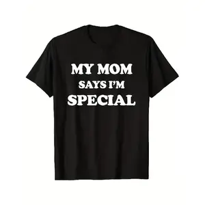 Men's Oversized Graphic Tees - Short Sleeve Round Neck Streetwear T-Shirt, "My Mom Says I'm Special" Bold White 3D Printed Text on Black, Loose Fit Soft Vintage Menswear (Flash Sale Merch)