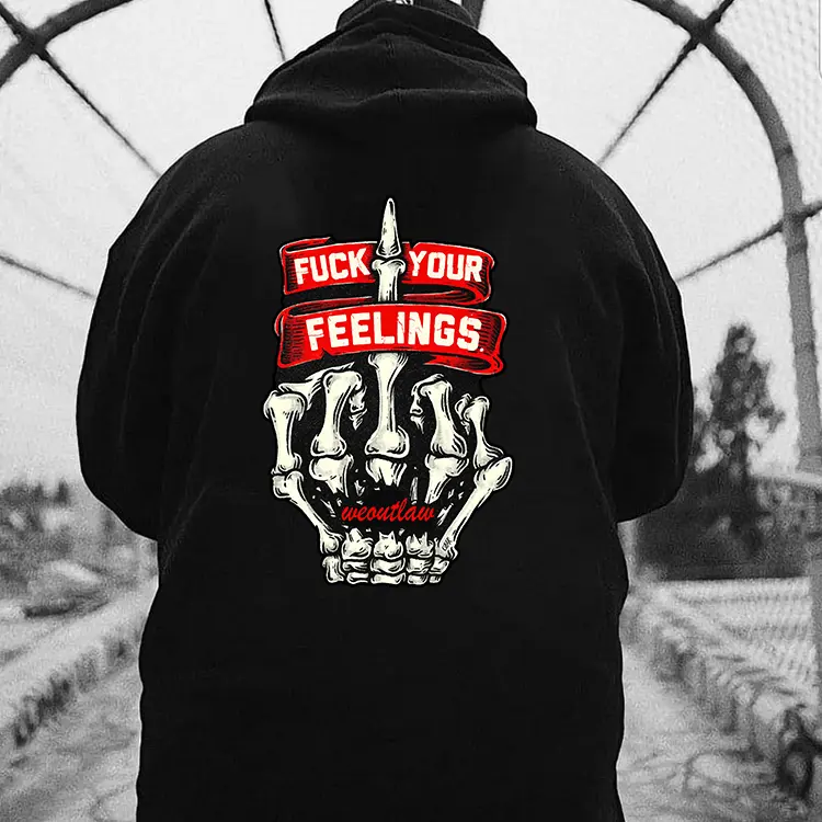 Fuck Your Feelings Print Hoodie, T Shirt & Sweatshirt