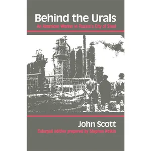 USED Book - Behind the Urals: An American Worker in Russia S City of Steel by Scott, John (Paperback) - english
