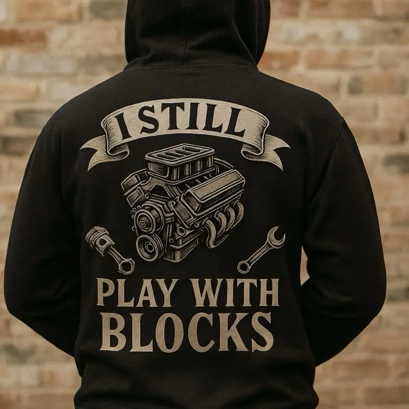 I Still Play With Blocks Hoodie Funny Mechanic Car Guy Racing Unisex Soft Fleece Pullover Handmade Gift for Car Enthusiasts premium oversized fit graphic hoodies streetwear