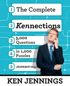 The Complete Kennections: 5,000 Questions in 1,000 Puzzles -- Ken Jennings - Paperback