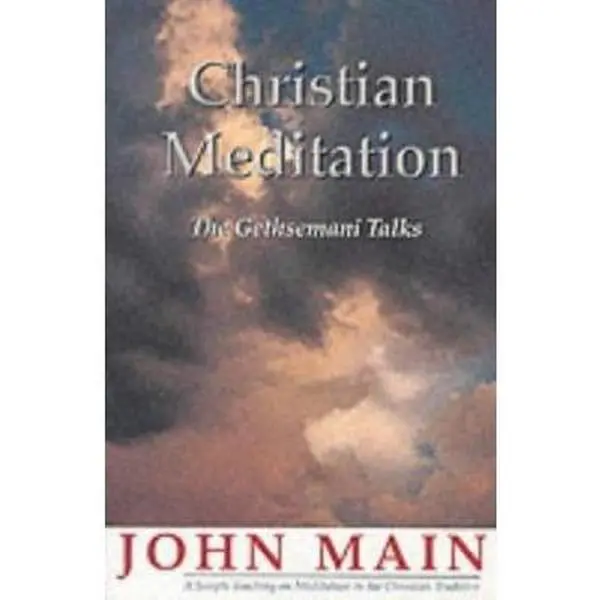 USED-Christian Meditation: The Gethsemane Talks by John Main (Paperback)