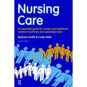USED-Nursing Care: An Essential Guide for Nurses and Healthcare Workers in Primary and Secondary Care by Smith, Barbara (Paperback)