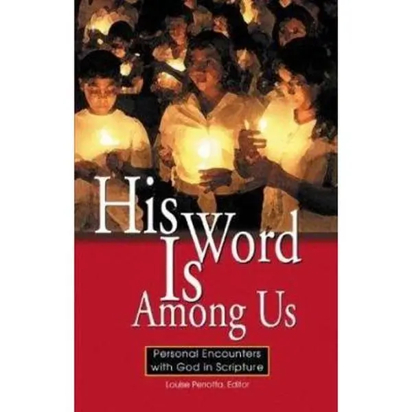 USED-His Word Is Among Us: Personal Encounters With God in Scripture by Louise Perrotta (Paperback)