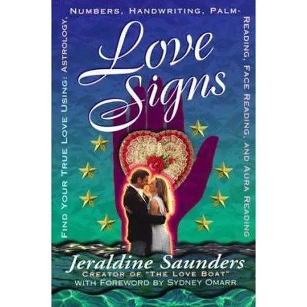 USED-Love Signs: Find Your True Love Using Astrology, Numbers, Handwriting, Palm Reading, Face Reading and Aura Readi by Jeraldine Saunders (Paperback)