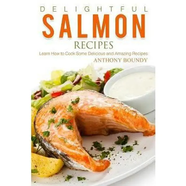Used Anthony Boundy English Cookbook - Home Cooking Salmon Recipes (Softcover, 82 Pages, 0.29 lb), Createspace