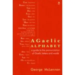 USED-A Gaelic Alphabet: A Guide to the Pronunciation of Gaelic Letters and Words by George Mclennan (Paperback)