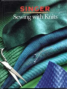 USED-Sewing With Knits (Singer Sewing Reference Library) by Singer Sewing (Hardcover)