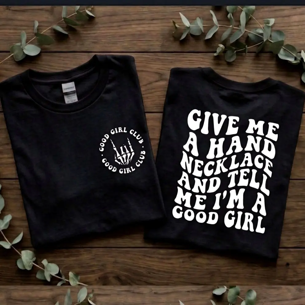 good girl shirt give me a hand necklace humor cute retro short Sleeve Unisex T-Shirt graphic tee smut reader tee