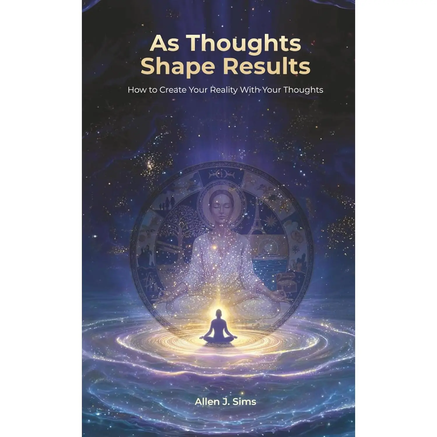 Self-Help Book & Self Help Journal: As Thoughts Shape Results - How to Create Your Reality With Your Thoughts