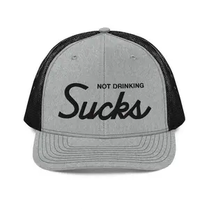 Not Drinking Sucks Trucker Hat - Mesh Back Cap - Drinking Gift, Beer Hat, Whiskey Gift, Wine Gift, Funny Hat