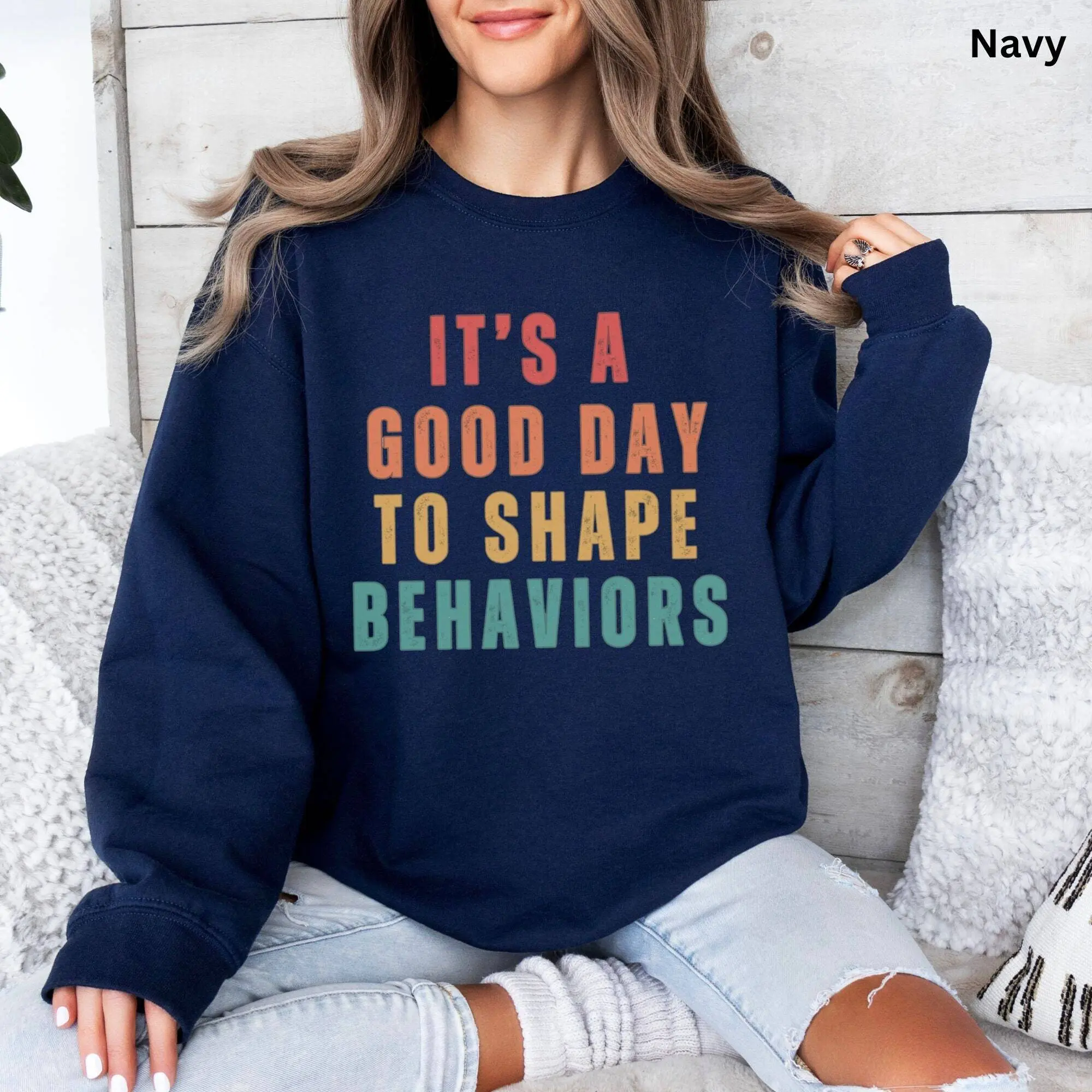 ABA Therapy Sweater, Behavior Analyst Sweatshirt, I'ts a Good Day to Shape Behaviors, BCBA Gift, ABA Therapist, rbt shirt, Behavior Therapy