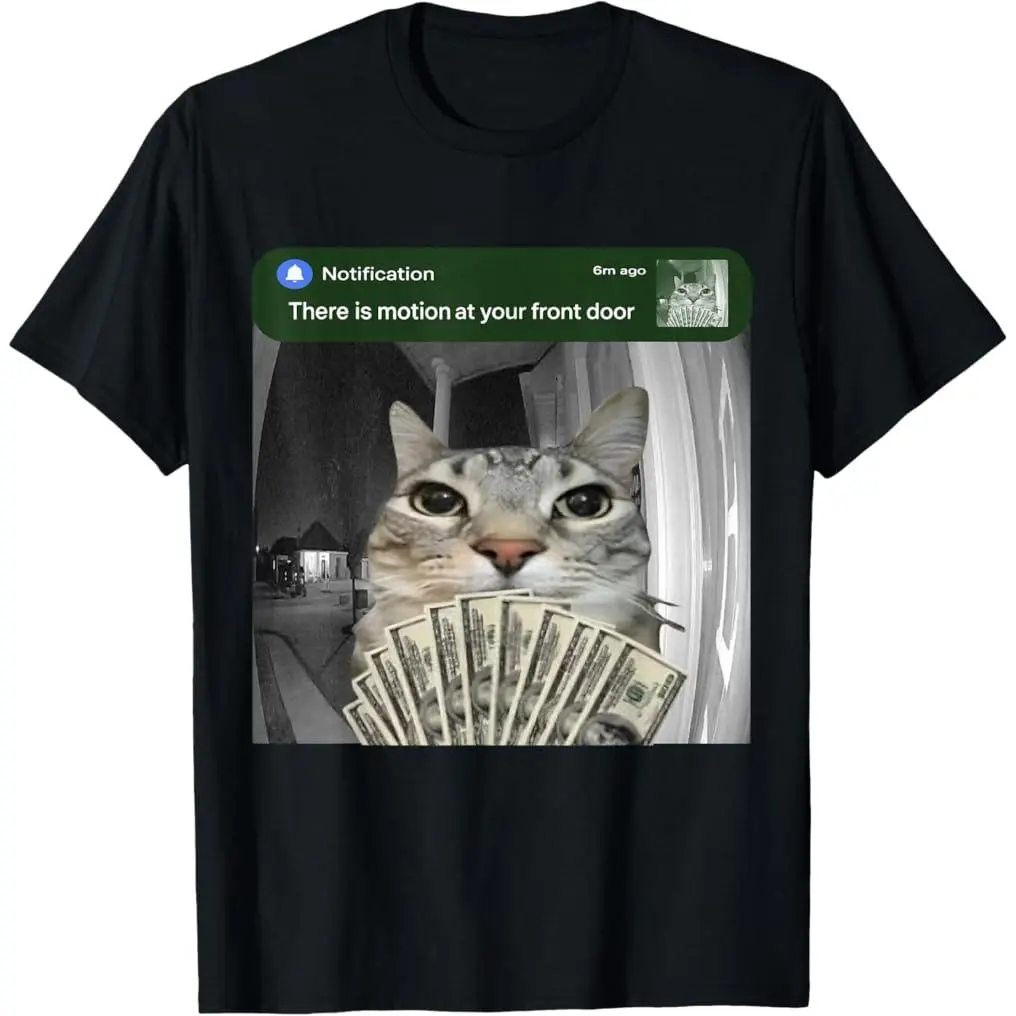 100% Premium Cotton There is Motion at Your Front Door Funny Cat Motion Meme T-Shirt