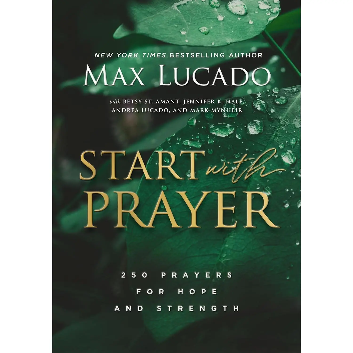 Start with Prayer: 250 Prayers for Hope and Strength - The Perfect ChristianDevotional Prayer and Scripture Gift