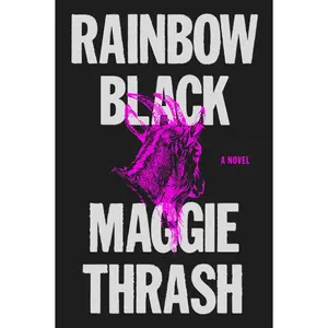 Rainbow Black: A Novel by Maggie Thrash [Paperback Book]