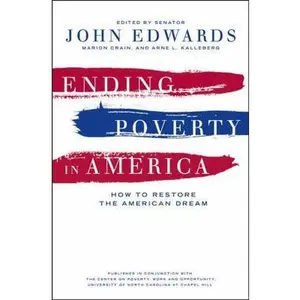 USED-Ending Poverty in America: How to Restore the American Dream by John Edwards (Hardcover)