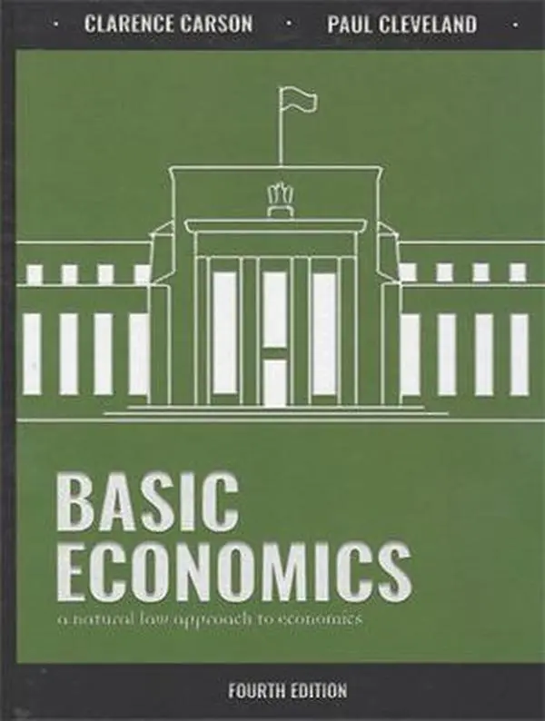 USED Book - Basic Economics: A Natural Law Approach to Economics, 4th edition by Clarence B. Carson (Hardcover)