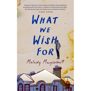 What We Wish For: A Novel by Melody Maysonet