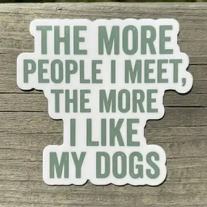 The more people I meet dogs Window or Helmet Decal