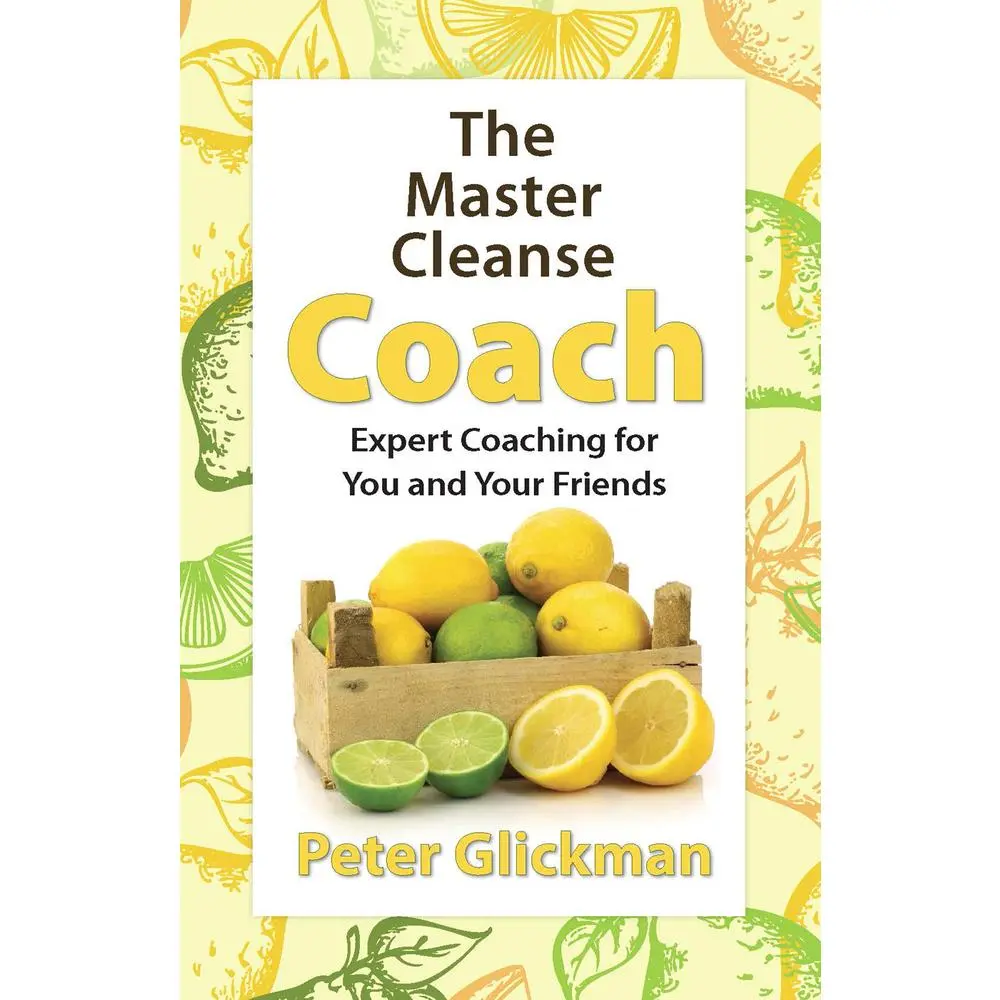 USED-The Master Cleanse Coach: Expert Coaching for You and Your Friends by Glickman, Peter (Paperback)