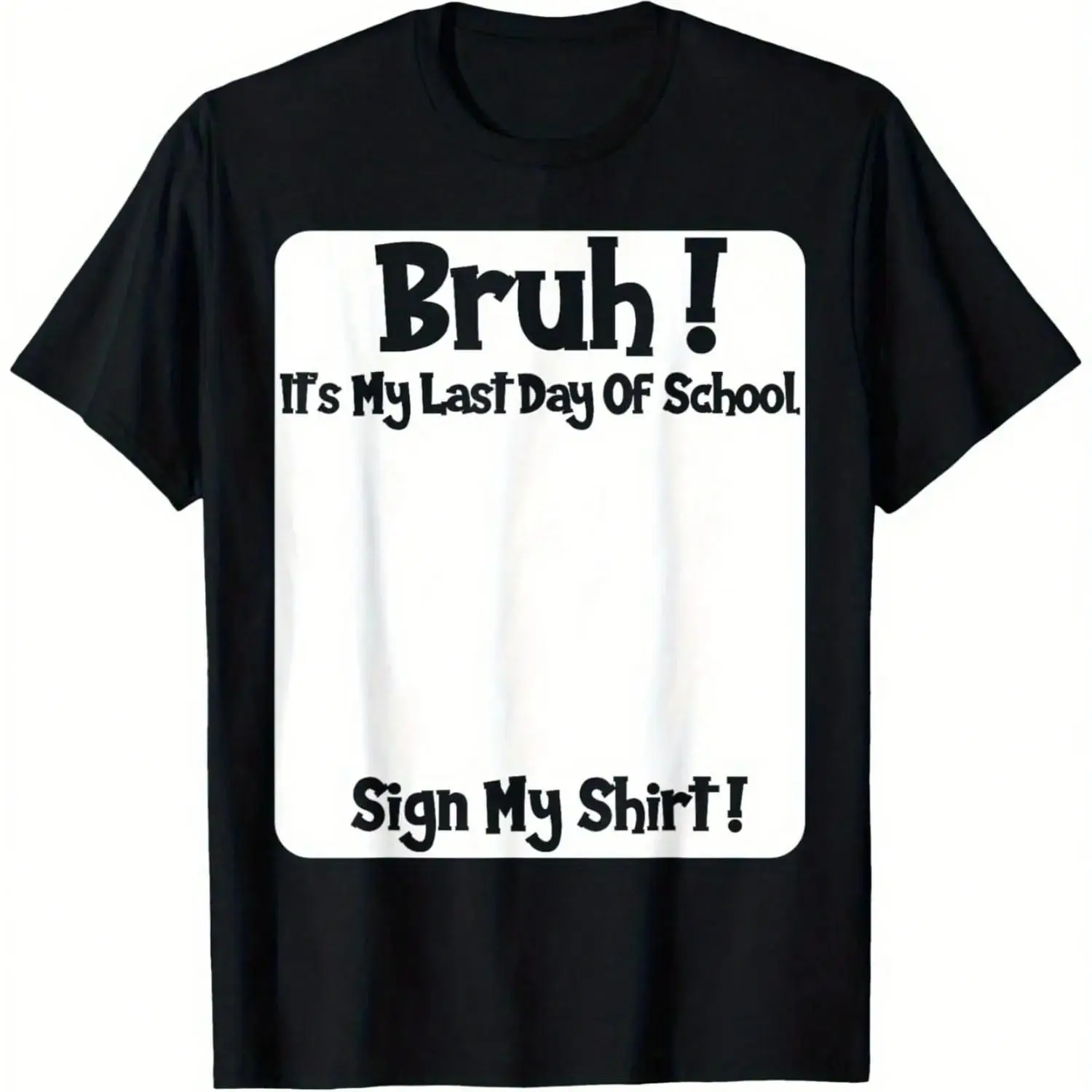 Bruh It'S My Last Day Of School Sign My T-Shirt For Bovs Sof: Fabric, Breathable, Comfortable Short Sleeve Tees Perfect For.