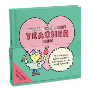 Why You're the Best Teacher Ever!: Fill-in-the-Love