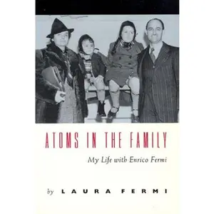 USED-Atoms in the Family: My Life with Enrico Fermi by Fermi, Laura (Paperback)