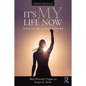 USED-It's My Life Now: Starting Over After an Abusive Relationship by Dugan, Meg Kennedy (Paperback)