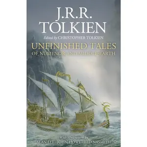 Unfinished Tales Illustrated Edition by J.R.R. Tolkien||Alan Lee [Hardback Book]