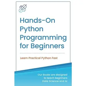 USED-Hands-on Python Programming for Beginners: Learn Practical Python Fast by AI Publishing (Paperback)