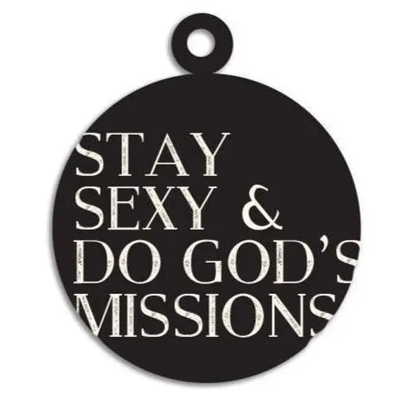 Stay Sexy and Do God's Missions - SSDGM MFM Dog Tag