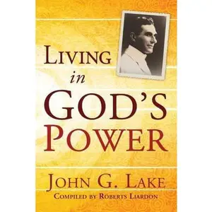 USED-Living In Gods Power by John G Lake (Paperback)