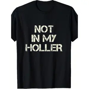 Unisex Appalachia West Virginia "Not In My Holler" Print Graphic Tee - 220gsm Heavyweight Pure Cotton Menswear Streetwear Short Sleeve Casual Round Neck Vintage Oversized Shirt