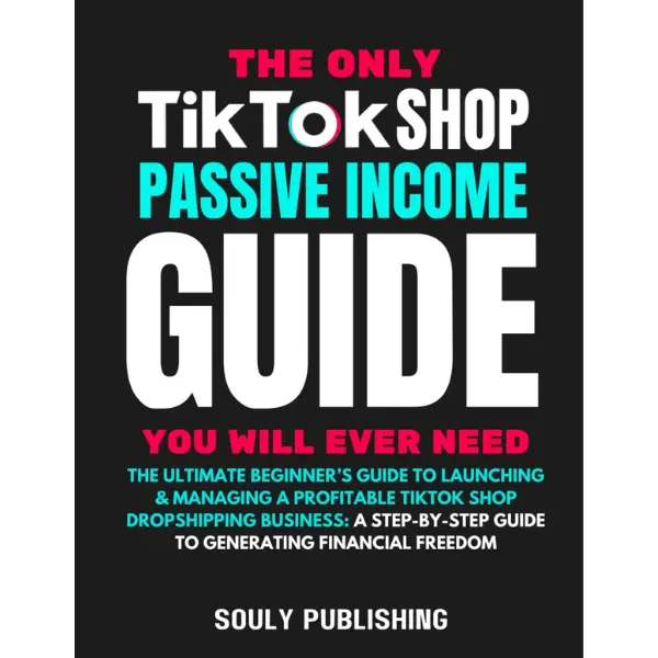 2024 Published English TikTok Shop Dropshipping Guide for Beginners - 38-Page Online Business Book with Practical Advice, Actionable Steps to Launch & Manage Profitable Operations, Generate Passive Income (Business & Management), 38-Page Guide, Published