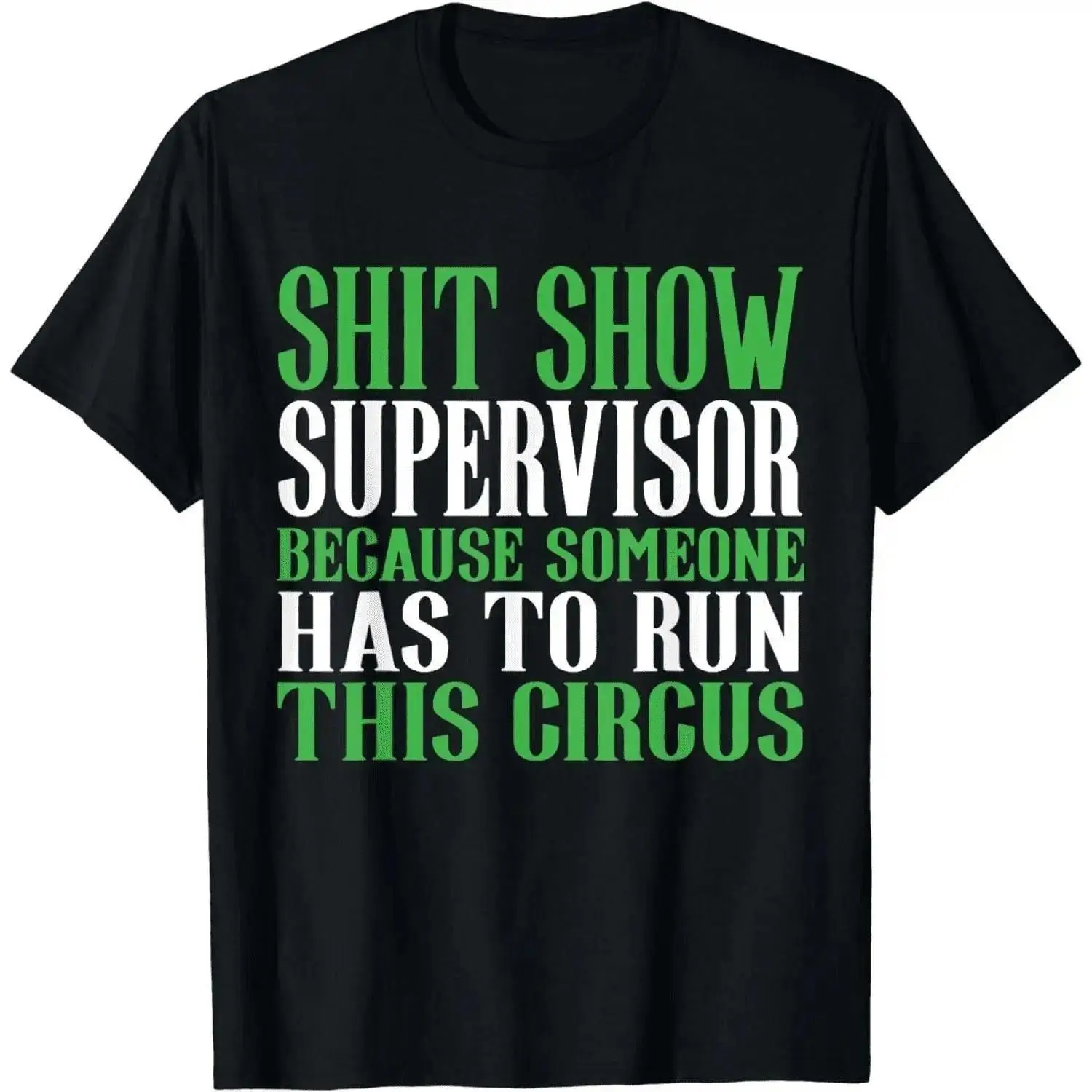 Men's Classic Short-Sleeve Crew Neck T-Shirt - Hilarious Shit Show Supervisor Printed, Attitude-Focused Top for Circus Lovers, Soft Fabric, Reinforced Hem, Double Stitch, Casual Menswear, All Seasons, Christmas, Children's Day